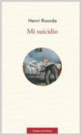 MI SUICIDIO | 9788494166143 | ROORDA, HENRI | Llibreria La Puça | Llibreria online d'Arsèguel - Comprar llibres en català online - Llibres Andorra i Pirineu