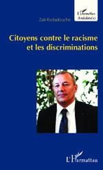 CITOYENS CONTRE LE RACISME ET LES DISCRIMINATIONS | 9782343038988 | KEDADOUCHE, ZAÏR | Llibreria La Puça | Llibreria online d'Arsèguel - Comprar llibres en català online - Llibres Andorra i Pirineu