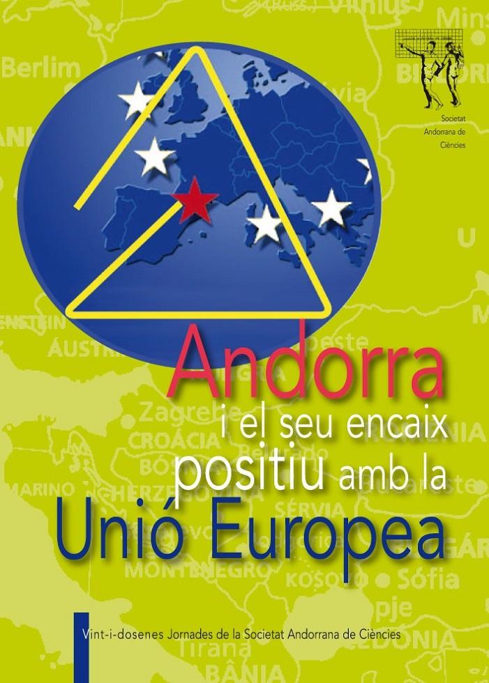 ANDORRA I EL SEU ENCAIX POSITIU AMB LA U.E. 22ª JORNADES DE LA SOCIETAT ANDORRANA DE CIÈNCIES | 9789992061640 | VARIS | Llibreria La Puça | Llibreria online d'Andorra - Comprar llibres en català online - Llibres Andorra i Pirineu