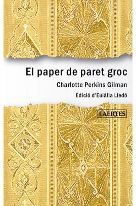PAPER DE PARET GROC, EL | 9788416783045 | PERKINS GILMAN, CHARLOTTE | Llibreria La Puça | Llibreria online d'Arsèguel - Comprar llibres en català online - Llibres Andorra i Pirineu