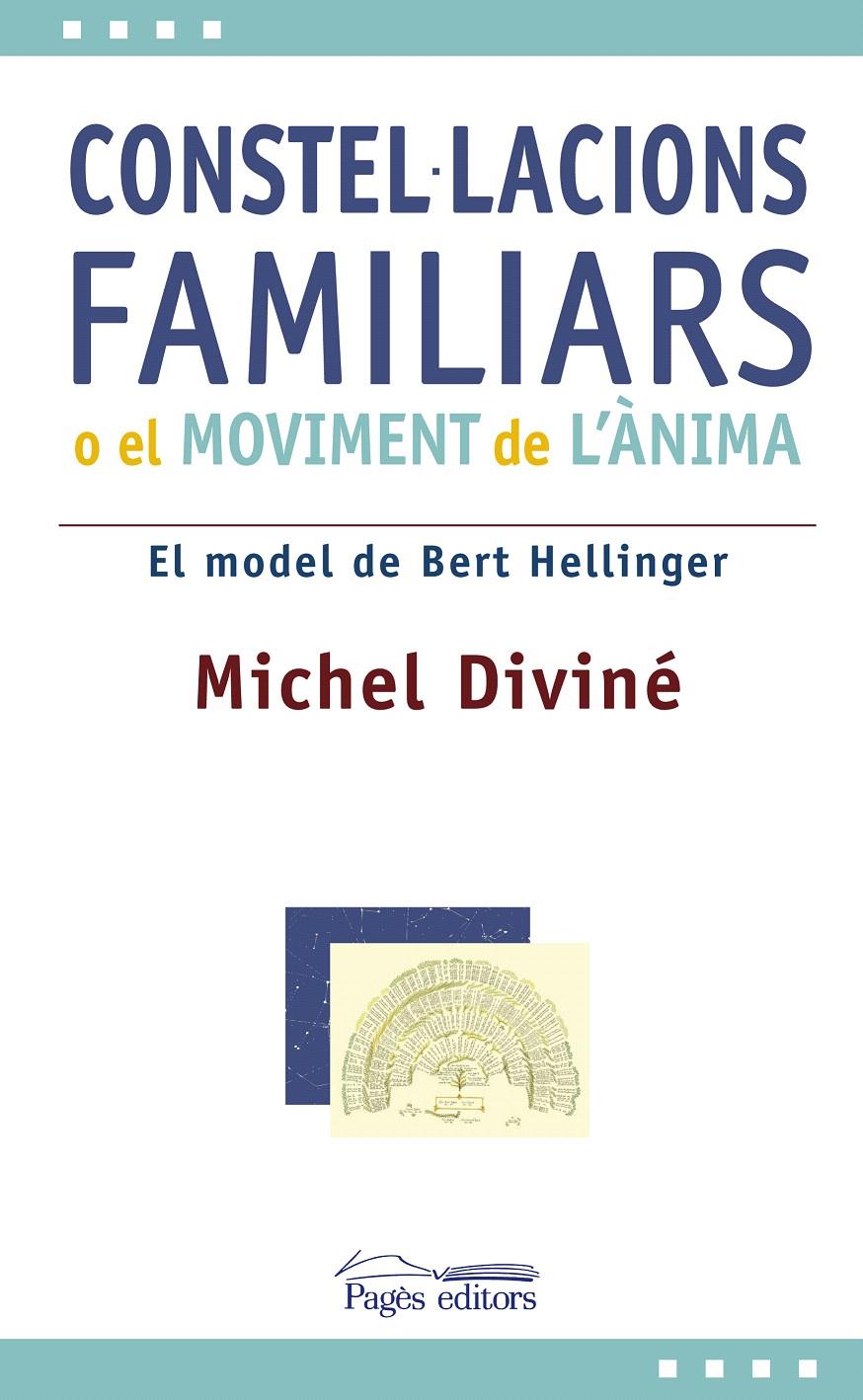 CONSTEL.LACIONS FAMILIARS O EL MOVIMENT DE L'ANIMA.EL MODEL DE BERT HELLINGER | 9788497797382 | DIVINE,MICHEL | Llibreria La Puça | Llibreria online d'Arsèguel - Comprar llibres en català online - Llibres Andorra i Pirineu