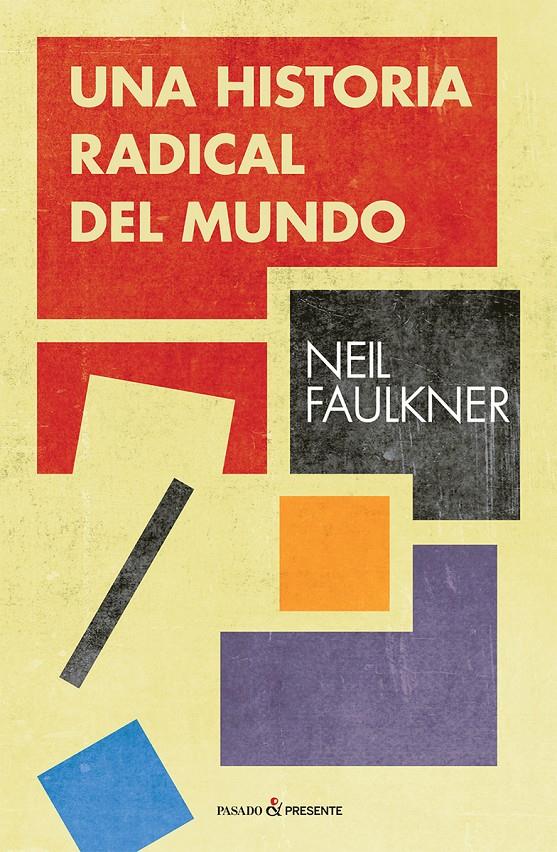 UNA HISTORIA RADICAL DEL MUNDO | 9788494820892 | FAULKNER, NEIL | Llibreria La Puça | Llibreria online d'Arsèguel - Comprar llibres en català online - Llibres Andorra i Pirineu