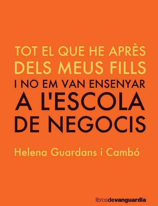 TOT ALLÒ QUE VAIG APRENDRE DELS MEUS FILLS | 9788416372775 | GUARDANS I CAMBÓ, HELENA | Llibreria La Puça | Llibreria online d'Arsèguel - Comprar llibres en català online - Llibres Andorra i Pirineu