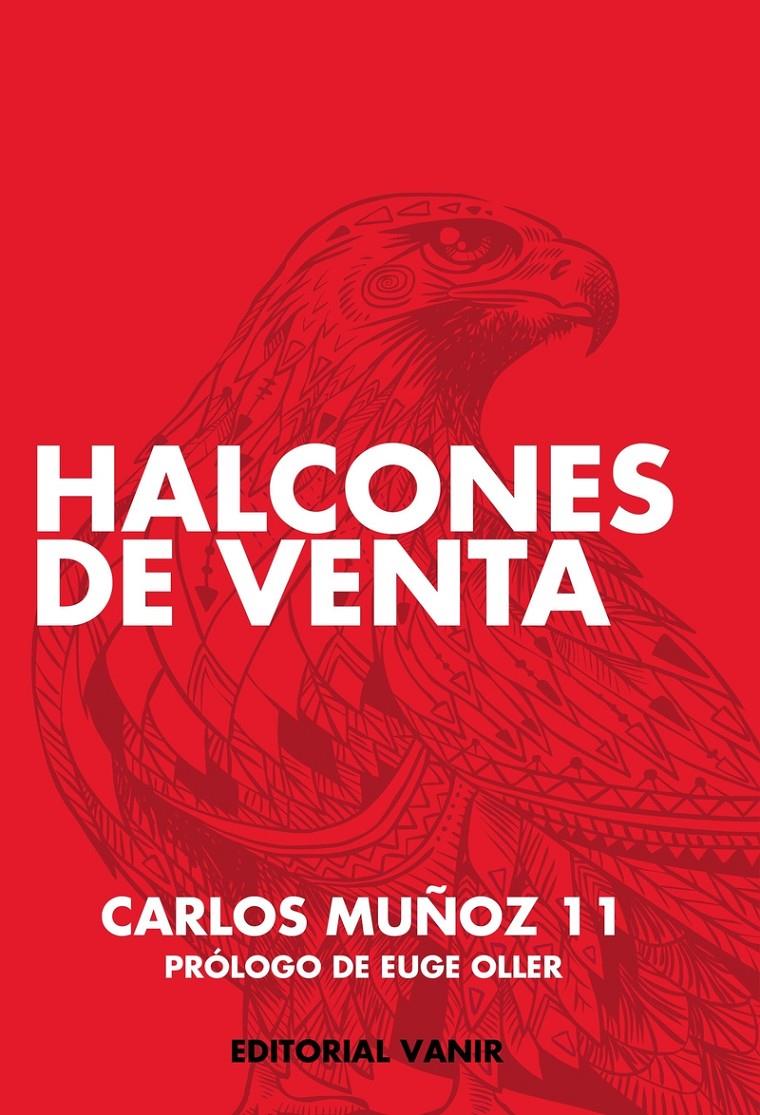 HALCONES DE VENTA | 9788494984600 | MUÑOZ, CARLOS | Llibreria La Puça | Llibreria online d'Arsèguel - Comprar llibres en català online - Llibres Andorra i Pirineu