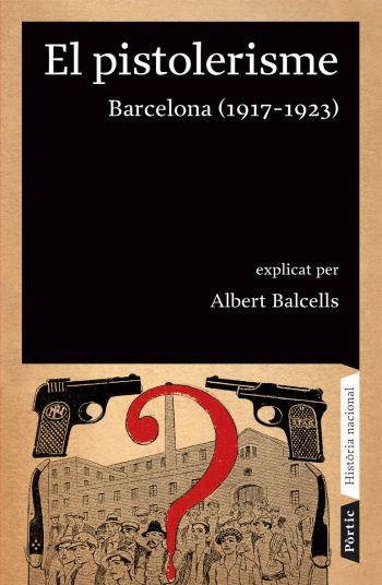 PISTOLERISME,EL.BARCELONA (1917-1923) | 9788498090642 | BALCELLS,ALBERT | Llibreria La Puça | Llibreria online d'Arsèguel - Comprar llibres en català online - Llibres Andorra i Pirineu