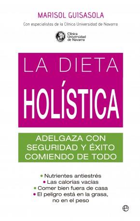 DIETA HOLÍSTICA, LA. ADELGAZA CON SEGURIDAD Y ÉXITO COMIENDO DE TODO | 9788499702957 | GUISASOLA, MARISOL | Llibreria La Puça | Llibreria online d'Arsèguel - Comprar llibres en català online - Llibres Andorra i Pirineu