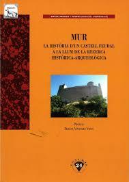 MUR.LA HISTORIA D'UN CASTELL FEUDAL A LA LLUM DE LA RECERCA | 9788496779501 | SANCHO I PLANAS,MARTA (COORD.) | Llibreria La Puça | Llibreria online d'Arsèguel - Comprar llibres en català online - Llibres Andorra i Pirineu