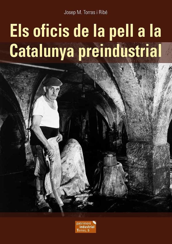OFICIS DE LA PELL A LA CATALUNYA PREINDUSTRIAL, ELS | 9788423208388 | TORRAS I RIBÉ, JOSEP M. | Llibreria La Puça | Llibreria online d'Arsèguel - Comprar llibres en català online - Llibres Andorra i Pirineu