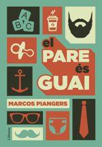 PARE ÉS GUAI, EL | 9788466422246 | PIANGERS, MARCOS | Llibreria La Puça | Llibreria online d'Arsèguel - Comprar llibres en català online - Llibres Andorra i Pirineu