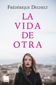 VIDA DE OTRA, LA | 9788416223275 | DEGHELT, FRÉDÉRIQUE | Llibreria La Puça | Llibreria online d'Arsèguel - Comprar llibres en català online - Llibres Andorra i Pirineu