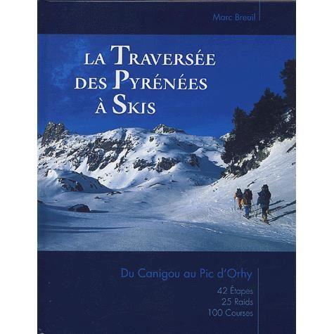 TRAVERSEE DES PYRENEES A SKIS.DU CANIGOU AU PIC D'ORLY | 9782913385061 | BREUIL,MARC | Llibreria La Puça | Llibreria online d'Andorra - Comprar llibres en català online - Llibres Andorra i Pirineu