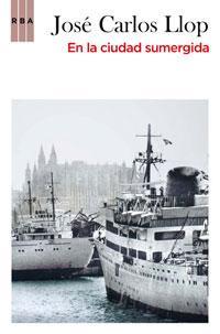 EN LA CIUDAD SUMERGIDA | 9788498677430 | LLOP,JOSE CARLOS | Llibreria La Puça | Llibreria online d'Arsèguel - Comprar llibres en català online - Llibres Andorra i Pirineu