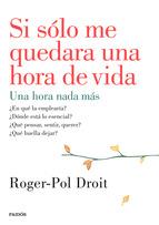 SI SÓLO ME QUEDARA UNA HORA DE VIDA | 9788449330919 | DROIT, ROGER-POL | Llibreria La Puça | Llibreria online d'Arsèguel - Comprar llibres en català online - Llibres Andorra i Pirineu