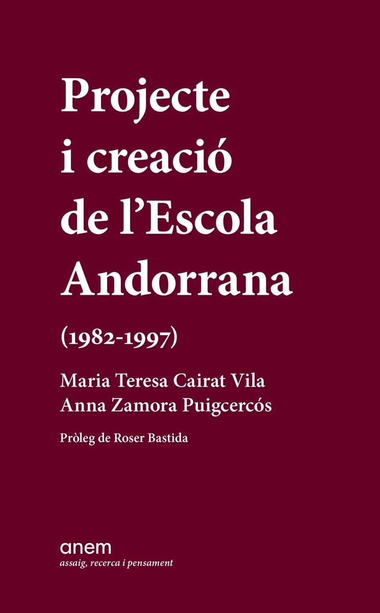 PROJECTE I CREACIÓ DE L'ESCOLA ANDORRANA | 9788418865459 | CAIRAT, TERESA; | Llibreria La Puça | Llibreria online d'Andorra - Comprar llibres en català online - Llibres Andorra i Pirineu