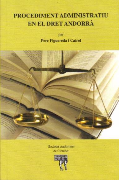 PROCEDIMENT ADMINISTRATIU EN EL DRET ANDORRA | 9789992061121 | FIGUEREDA CAIROL, PERE | Llibreria La Puça | Llibreria online d'Andorra - Comprar llibres en català online - Llibres Andorra i Pirineu