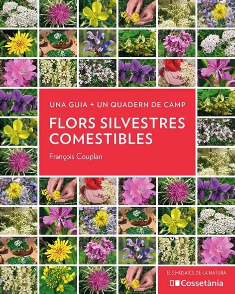 FLORS SILVESTRES COMESTIBLES. 40 RECEPTES ORIGINALS | 9788413560533 | COUPLAN, FRANÇOIS | Llibreria La Puça | Llibreria online d'Andorra - Comprar llibres en català online - Llibres Andorra i Pirineu