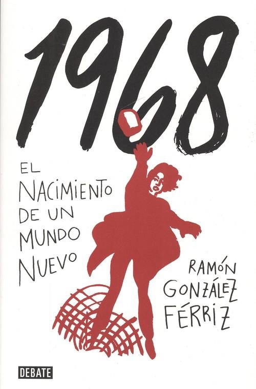 1968. EL NACIMIENTO DE UN MUNDO NUEVO | 9788499928012 | GONZÁLEZ FÉRRIZ, RAMÓN | Llibreria La Puça | Llibreria online d'Arsèguel - Comprar llibres en català online - Llibres Andorra i Pirineu