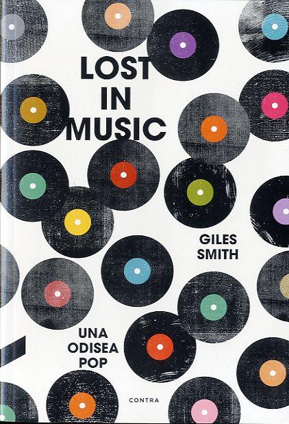 LOST IN MUSIC. UNA ODISEA POP | 9788494093890 | SMITH, GILES | Llibreria La Puça | Llibreria online d'Arsèguel - Comprar llibres en català online - Llibres Andorra i Pirineu