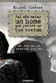 VAL MES MATAR UN HOME QUE PERDRE UN BON COSTUM | 9788493972257 | GIMENEZ,MIQUEL | Llibreria La Puça | Llibreria online d'Arsèguel - Comprar llibres en català online - Llibres Andorra i Pirineu