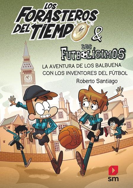 LOS FORASTEROS DEL TIEMPO 9: LA AVENTURA DE LOS BALBUENA CON LOS INVENTORES DEL | 9788413185286 | SANTIAGO, ROBERTO | Llibreria La Puça | Llibreria online d'Arsèguel - Comprar llibres en català online - Llibres Andorra i Pirineu