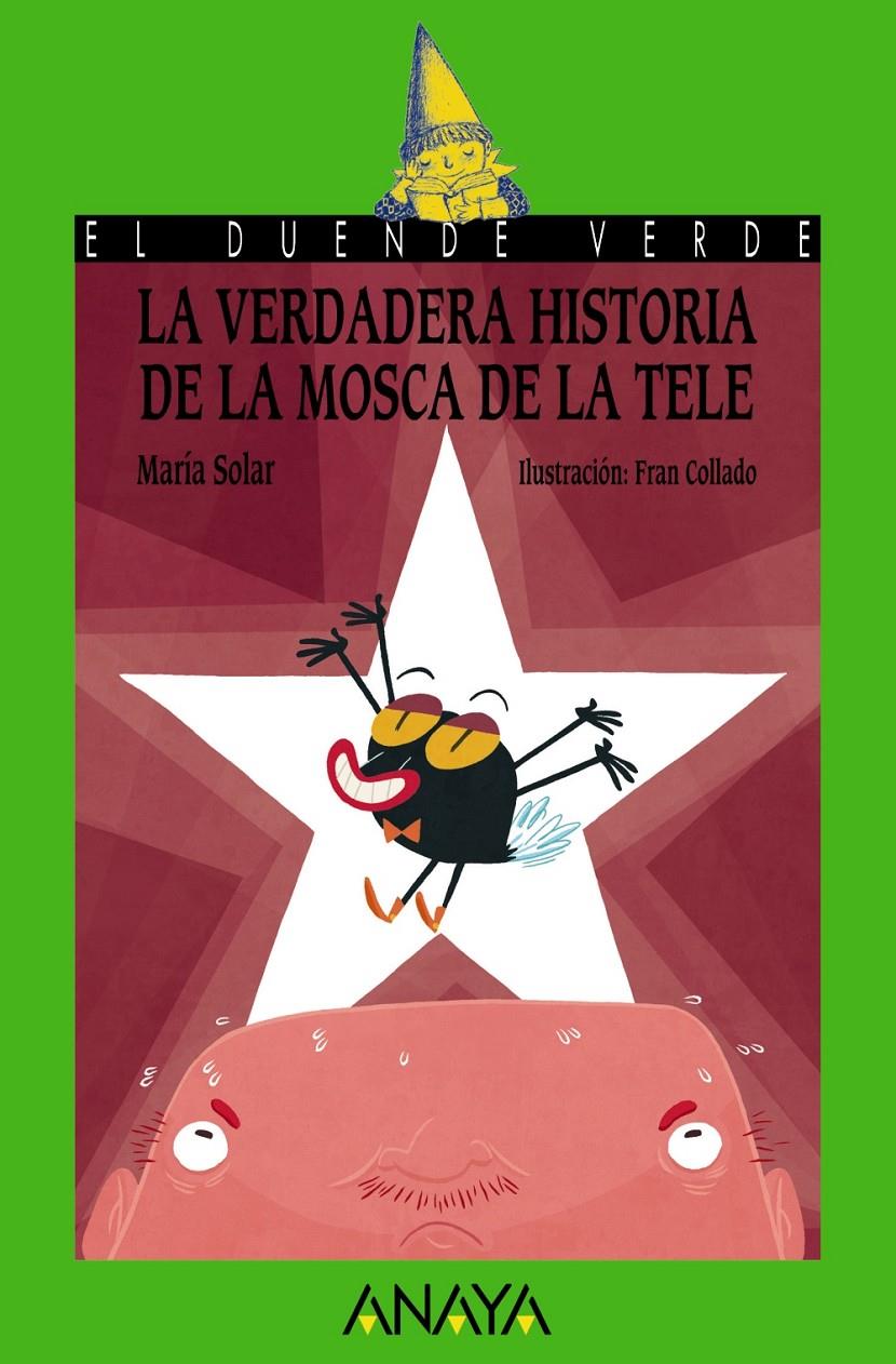 LA VERDADERA HISTORIA DE LA MOSCA DE LA TELE | 9788467871135 | SOLAR, MARÍA | Llibreria La Puça | Llibreria online d'Arsèguel - Comprar llibres en català online - Llibres Andorra i Pirineu