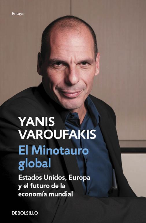 EL MINOTAURO GLOBAL | 9788466330619 | VAROUFAKIS, YANIS | Llibreria La Puça | Llibreria online d'Arsèguel - Comprar llibres en català online - Llibres Andorra i Pirineu