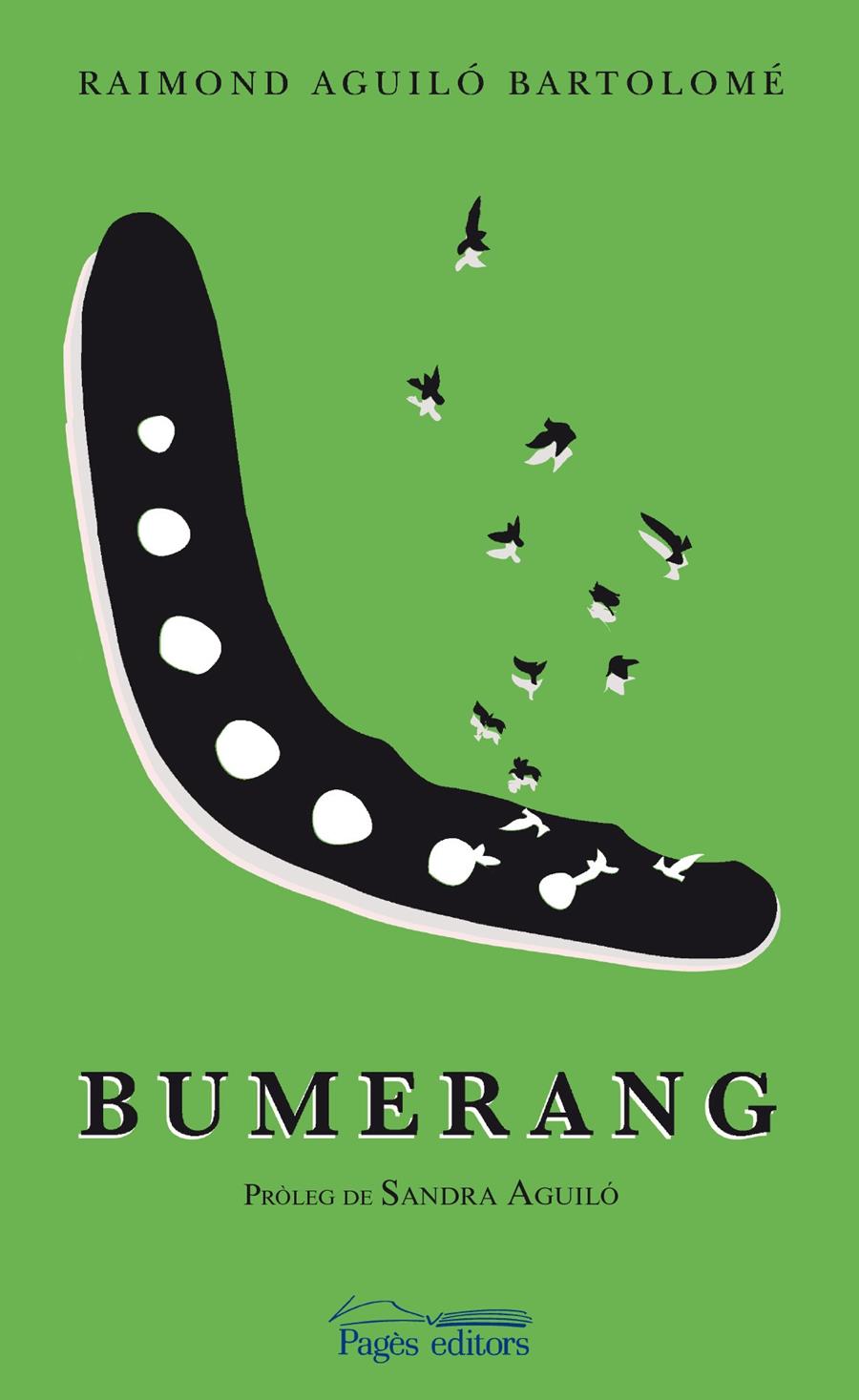 BUMERANG | 9788499755014 | AGUILÓ BARTOLOMÉ, RAIMOND | Llibreria La Puça | Llibreria online d'Arsèguel - Comprar llibres en català online - Llibres Andorra i Pirineu