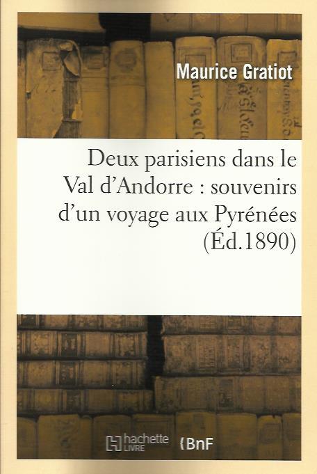 DEUX PARISIENS DANS LE VAL D'ANDORRE : SOUVENIRS D'UN VOYAGE AUX PYRÉNÉES | 9782012159075 | MAURICE GRATIOT | Llibreria La Puça | Llibreria online d'Andorra - Comprar llibres en català online - Llibres Andorra i Pirineu