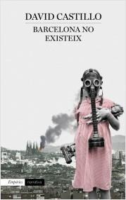 BARCELONA NO EXISTEIX | 9788497879255 | CASTILLO, DAVID | Llibreria La Puça | Llibreria online d'Arsèguel - Comprar llibres en català online - Llibres Andorra i Pirineu