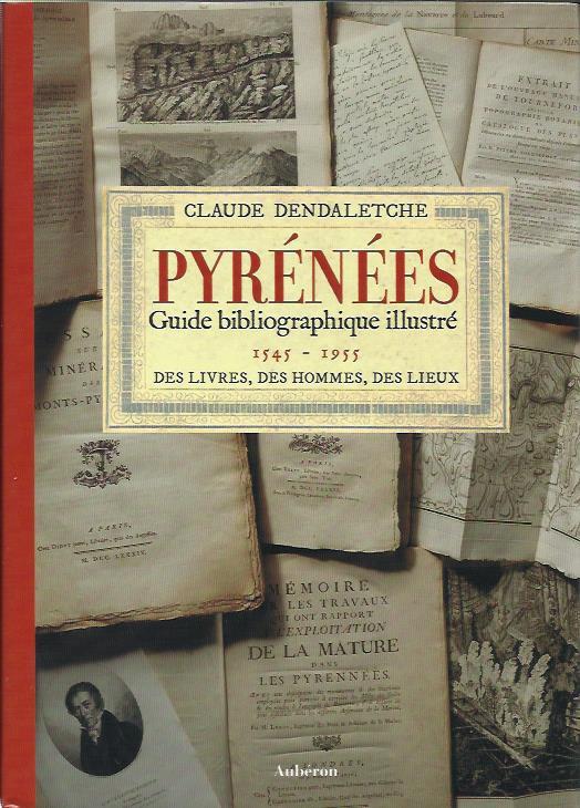 PYRENEES. GUIDE BIBLIOGRAPHIQUE ILLUSTRÉ | 9782844980823 | DENDALETCHE | Llibreria La Puça | Llibreria online d'Arsèguel - Comprar llibres en català online - Llibres Andorra i Pirineu