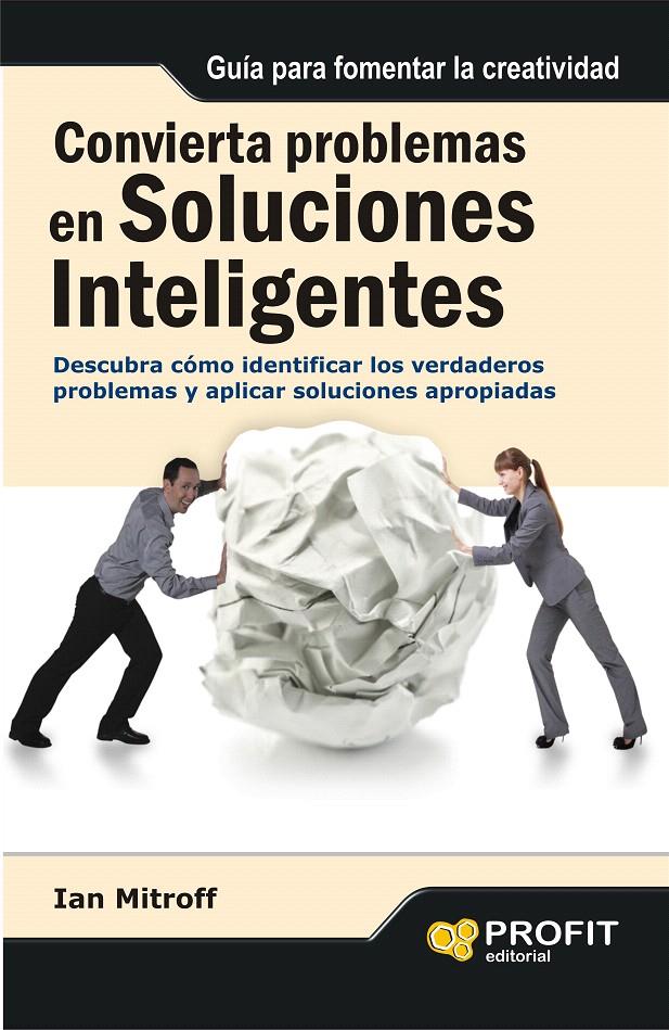 CONVIERTA PROBLEMAS EN SOLUCIONES INTELIGENTES | 9788415330790 | MITROFF,IAN | Llibreria La Puça | Llibreria online d'Arsèguel - Comprar llibres en català online - Llibres Andorra i Pirineu