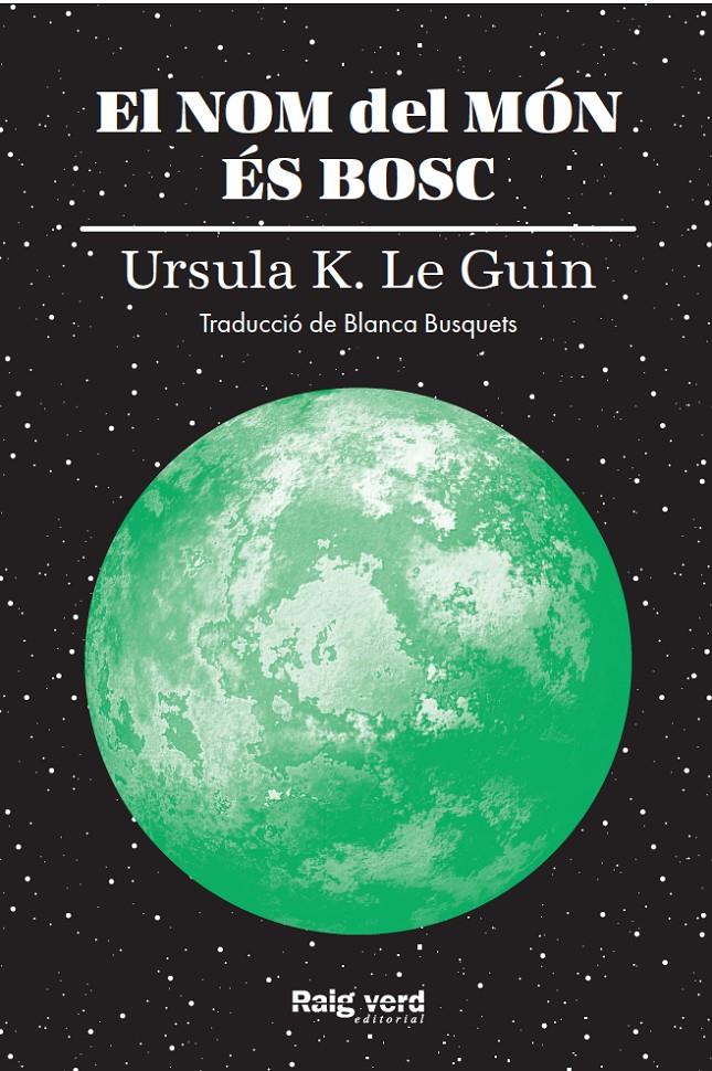 EL NOM DEL MÓN ÉS BOSC | 9788417925628 | K. LE GUIN, URSULA | Llibreria La Puça | Llibreria online d'Arsèguel - Comprar llibres en català online - Llibres Andorra i Pirineu