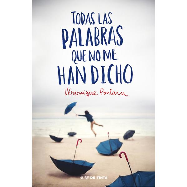 TODAS LAS PALABRAS QUE NO ME HAN DICHO | 9788415594598 | POULAIN, VÉRONIQUE | Llibreria La Puça | Llibreria online d'Arsèguel - Comprar llibres en català online - Llibres Andorra i Pirineu