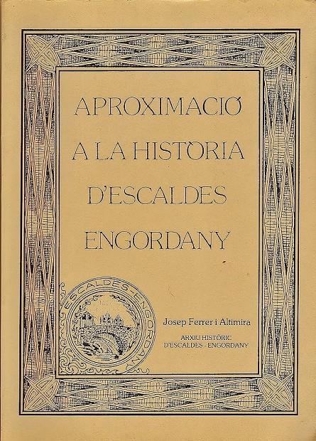 APROXIMACIÓ A LA HISTÒRIA D'ESCALDES-ENGORDANY | 9789991318011 | FERRER I ALTIMIRA, JOSEP | Llibreria La Puça | Llibreria online d'Andorra - Comprar llibres en català online - Llibres Andorra i Pirineu