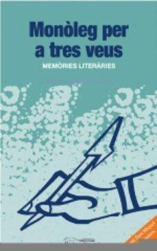 MONOLEG PER A TRES VEUS.MEMORIES LITERARIES | 9788497793780 | PELLICER,MARIA CARME | Llibreria La Puça | Llibreria online d'Andorra - Comprar llibres en català online - Llibres Andorra i Pirineu