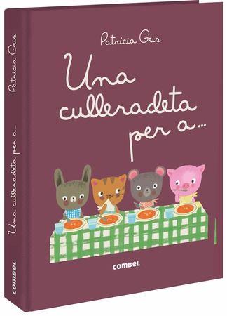 UNA CULLERADETA PER A... | 9788491012559 | GEIS, PATRICIA | Llibreria La Puça | Llibreria online d'Arsèguel - Comprar llibres en català online - Llibres Andorra i Pirineu
