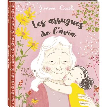 ARRUGUES DE L'ÀVIA, LES | 9788416394418 | CIRAOLO, S. | Llibreria La Puça | Llibreria online d'Arsèguel - Comprar llibres en català online - Llibres Andorra i Pirineu