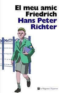 MEU AMIC FRIEDRICH,EL | 9788482649702 | RICHTER,HANS PETER | Llibreria La Puça | Llibreria online d'Arsèguel - Comprar llibres en català online - Llibres Andorra i Pirineu