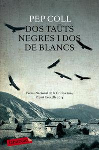 DOS TAUTS NEGRES I DOS DE BLANCS | 9788499309132 | COLL, PEP | Llibreria La Puça | Llibreria online d'Arsèguel - Comprar llibres en català online - Llibres Andorra i Pirineu