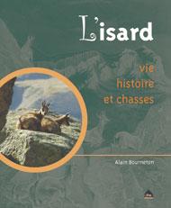 ISARD,L'.VIE,HISTOIRE ET CHASSES | 9782952422390 | BOURNETON,ALAIN | Llibreria La Puça | Llibreria online d'Andorra - Comprar llibres en català online - Llibres Andorra i Pirineu