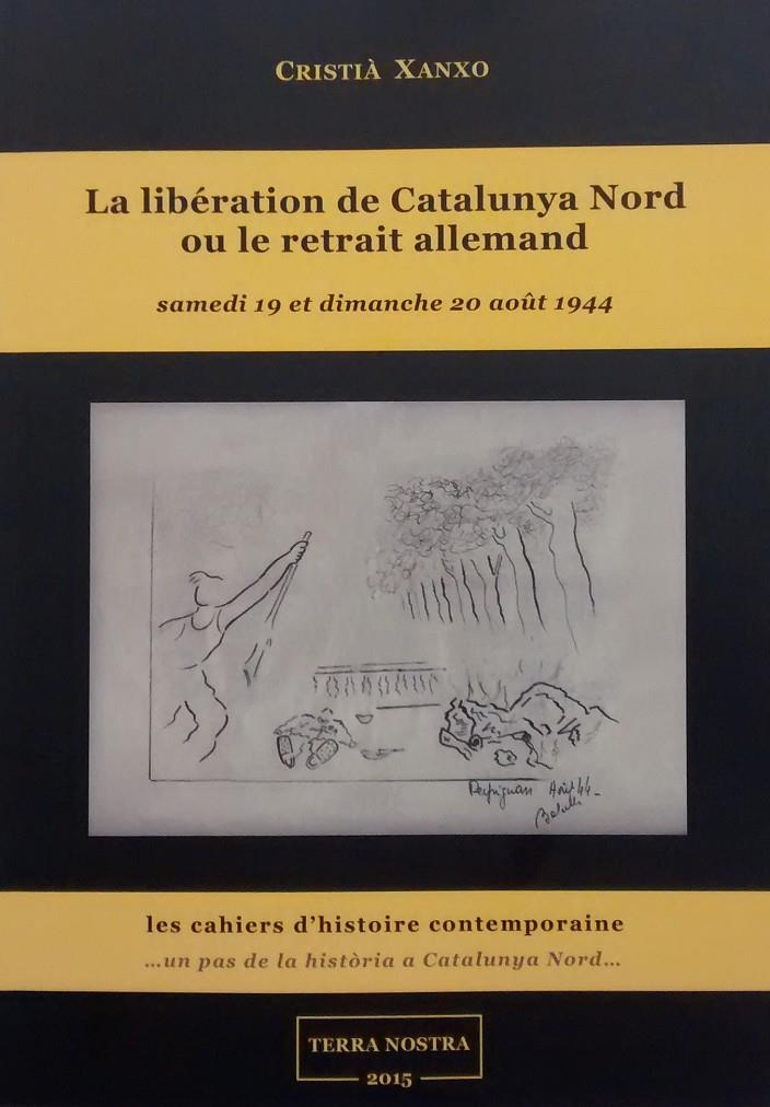 LIBÉRATION DE CATALUNYA NORD OU LE RETRAIT ALLEMAND, LA | 9782955177808 | XANXO, CRISTIÀ | Llibreria La Puça | Llibreria online d'Arsèguel - Comprar llibres en català online - Llibres Andorra i Pirineu