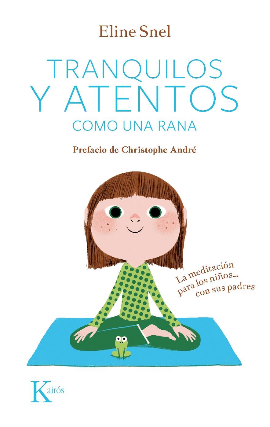 TRANQUILOS Y ATENTOS COMO UNA RANA | 9788499882420 | SNEL, ELINE | Llibreria La Puça | Llibreria online d'Arsèguel - Comprar llibres en català online - Llibres Andorra i Pirineu