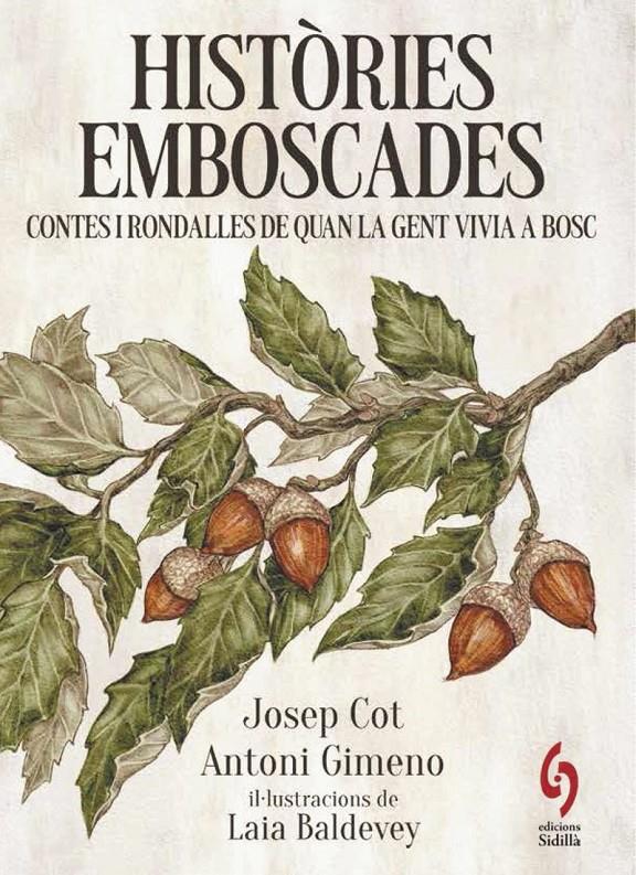 HISTORIES EMBOSCADES. CONTES I RONDALLES DE QUAN LA GENT VIVIA AL BOSC | 9788412818543 | COT | Llibreria La Puça | Llibreria online d'Arsèguel - Comprar llibres en català online - Llibres Andorra i Pirineu