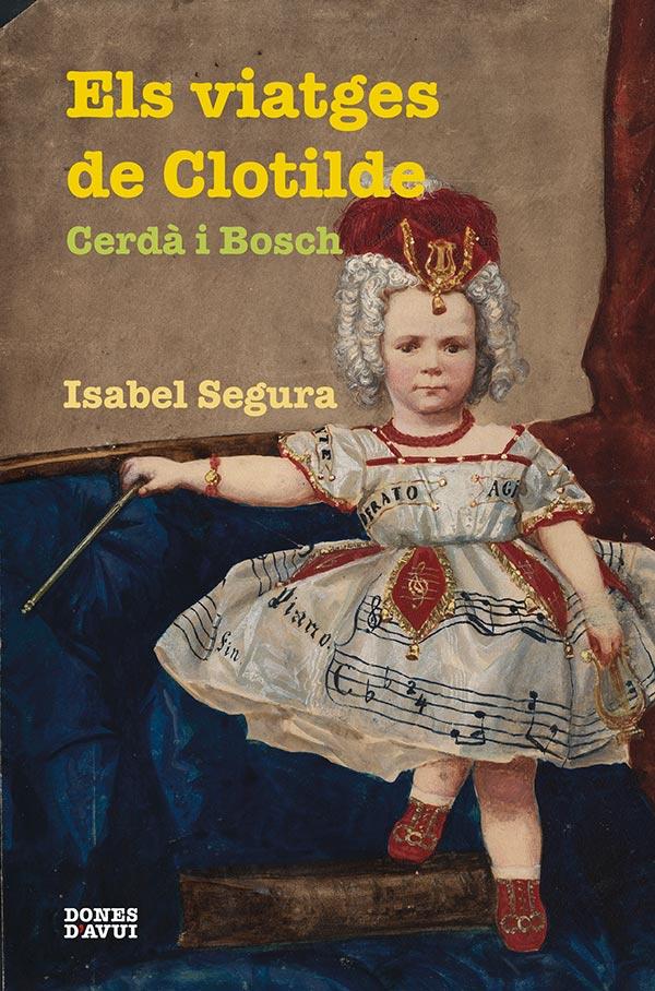 VIATGES DE CLOTILDE CERDÀ I BOSCH, ELS | 9788475029344 | SEGURA, ISABEL | Llibreria La Puça | Llibreria online d'Arsèguel - Comprar llibres en català online - Llibres Andorra i Pirineu