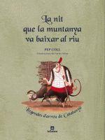 NIT QUE LA MUNTANYA VA BAIXAR AL RIU,LA | 9788424628857 | COLL,PEP ARBAT,CARLES (IL.) | Llibreria La Puça | Llibreria online d'Arsèguel - Comprar llibres en català online - Llibres Andorra i Pirineu