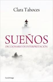 SUEÑOS. DICCIONARIO DE INTERPRETACIÓN | 9788415864431 | TAHOCES, CLARA | Llibreria La Puça | Llibreria online d'Arsèguel - Comprar llibres en català online - Llibres Andorra i Pirineu