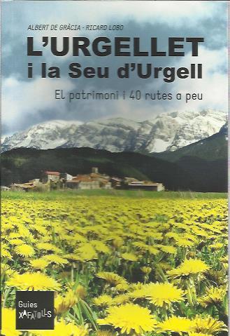 URGELLET I LA SEU D'URGELL, L'.EL PATRIMONI I 40 RUTES A PEU | 9788494188381 | GRÀCIA, ALBERT DE LOBO, RICARDO | Llibreria La Puça | Llibreria online d'Arsèguel - Comprar llibres en català online - Llibres Andorra i Pirineu