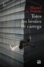 TOTES LES BÈSTIES DE CÀRREGA | 9788429776553 | PEDROLO, MANUEL DE | Llibreria La Puça | Llibreria online d'Arsèguel - Comprar llibres en català online - Llibres Andorra i Pirineu