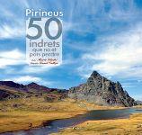 PIRINEUS. 50 INDRETS QUE NO ET POTS PERDRE | 9788490341728 | CALLEJA, DANIEL VILADOT, MARTA | Llibreria La Puça | Llibreria online d'Andorra - Comprar llibres en català online - Llibres Andorra i Pirineu