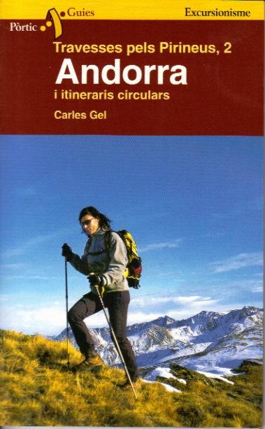 TRAVESSES PELS PIRINEUS,2.ANDORRA I ITINERARIS CIRCULARS | 9788473069052 | GEL,CARLES | Llibreria La Puça | Llibreria online d'Andorra - Comprar llibres en català online - Llibres Andorra i Pirineu